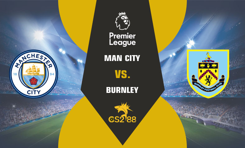 ព្យាករណ៍គូ​ Manchester City vs Burnley ថ្ងៃទី១កុម្ភៈ​